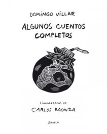 Algunos cuentos completos, Domingo Villar - SIRUELA