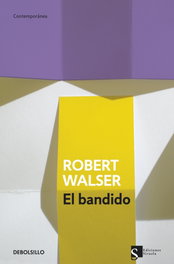 El Bandido, Robert Walser - DEBOLSILLO