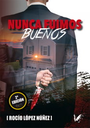 Nunca fuimos buenos, Rocío López Núñez - ANGELS FORTUNE