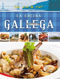 TIKAL EDICIONES, Un viaje por la cocina gallega - TIKAL EDICIONES