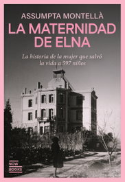 La maternidad de Elna, Assumpta Montellà i Carlos - NOW BOOKS