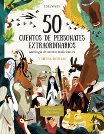 EDELVIVES 50 cuentos de personajes extraordinarios, Teresa Duran Armengol