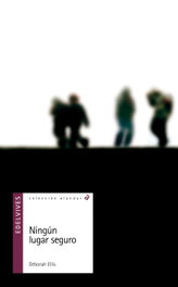 Ningún lugar seguro, Deborah Ellis - EDELVIVES