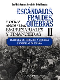 Escándalos, fraudes, quiebras y otras anomalías empresariales y financieras (II), José Luis Sánchez Fernández de Valderrama - PIRAMIDE