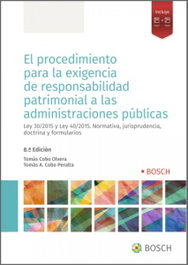 El procedimiento para la exigencia de responsabilidad patrimonial a las Administraciones Públicas, Tomás Cobo Olvera - BOSCH