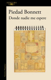 DONDE NADIE ME ESPERE, Piedad Bonnett - ALFAGUARA