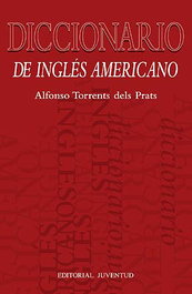 JUVENTUD, Diccionario de inglés americano - Alfonso Torrents dels Prats
