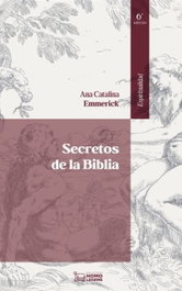 Secretos de la biblia, Ana Catalina Emmerick - HOMOLEGENS EDITORIAL