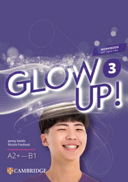 CAMBRIDGE, Glow Up! Level 3 Workbook with Digital Pack English for Spanish Speakers - VV.AA. - null