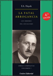 La fatal arrogancia, Friedrich August Von Hayek - UNION EDITORIAL