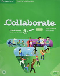 CAMBRIDGE Collaborate English for Spanish Speakers. Workbook with Practice Extra and Collaboration Plus, Level 3, Annie Cornford