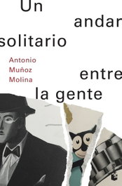 Un andar solitario entre la gente, Antonio Muñoz Molina - BOOKET