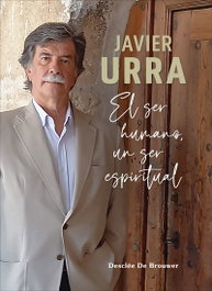 Ser humano, un ser espiritual, Javier Urra - DESCLEE DE BROUWER