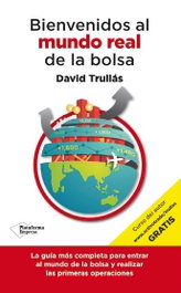 Bienvenidos al mundo real de la bolsa, David Trullas - PLATAFORMA EDITORIAL