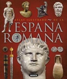 SUSAETA EDICIONES, Atlas ilustrado de la España romana