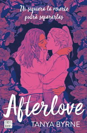 Afterlove, Tanya Byrne - CROSSBOOKS