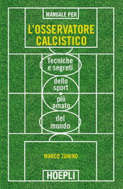 Manuale per l'osservatore calcistico, Marco, Zunino - ULRICO HOEPLI