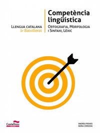 CASTELLNOU EDICIONS, PROVA LLENGUA 1R.BATXILLERAT COMPETENCIAS LINGUISTICAS
