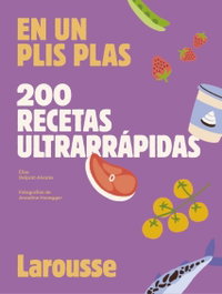 LAROUSSE, 200 recetas ultrarrápidas - LAROUSSE
