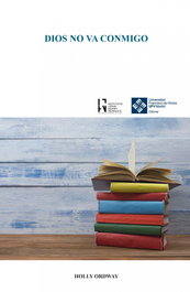 Dios no va conmigo, Holly Ordway - UNIVERSIDAD FRANCISCO VITORIA
