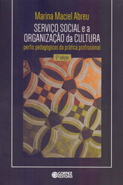 Serviço social e a organização da cultura, Marina Maciel Abreu - CORTEZ EDITORA