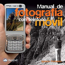 DESNIVEL, MANUAL DE FOTOGRAFÍA CON TELÉFONO MÓVIL, Ignacio Ferrando - DESNIVEL