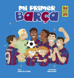 Mi primer Barça, Albert de la Torre - LUNWERG EDITORES