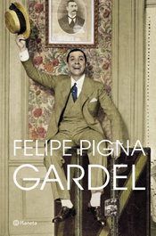 Gardel, Felipe Pigna - PLANETA