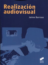 Realización audiovisual, Jaime Barroso García - SINTESIS EDITORIAL