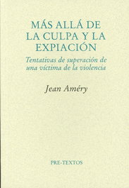 Más allá de la culpa y la expiación, Jean Améry - PRE-TEXTOS