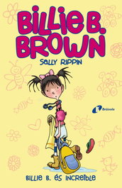 Billie B. Brown, 8.Billie B. és increïble, Sally Rippin - BRUIXOLA