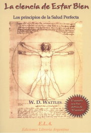 LA CIENCIA DE ESTAR BIEN, W.D. Wattles - LIBRERIA ARGENTINA (ELA)