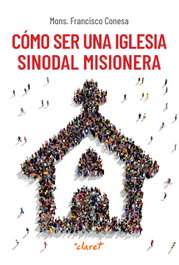 Cómo ser una Iglesia sinodal misionera, Francisco Conesa Ferrer - CLARET