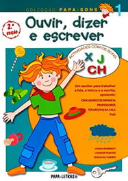 PAPA-LETRAS Ouvir, Dizer E Escrever 1 (Sons X/Ch E J)