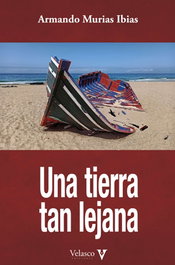 Una tierra tan lejana, Armando Murias - VELASCO EDICIONES