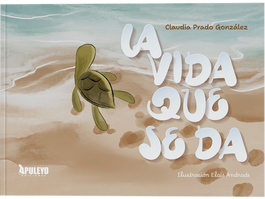 La vida que se da, Claudia Prado González - APULEYO