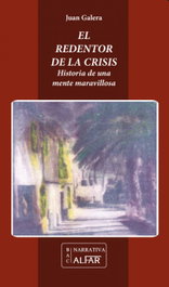 El redentor de la crisis, Juan Galera Del Saz - ALFAR EDICIONES