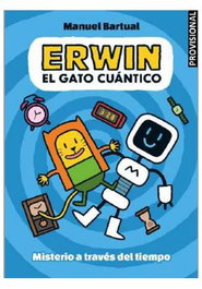 Penguin Random House Grupo Editorial, S.A.U. Erwin, el Gato Cuántico 01 - Misterio a través del tiempo