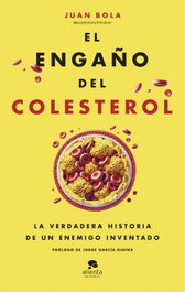 ALIENTA El engaño del colesterol, Juan Bola
