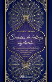 Secretos de belleza y ayurveda, Vinod Verma - AYURVEDA