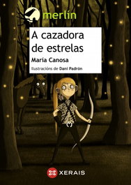 A CAZADORA DE ESTRELAS, María Canosa - XERAIS