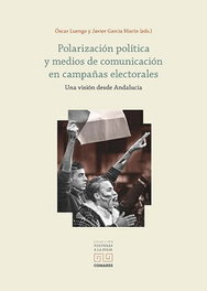 Polarización política y medios de comunicación en campañas electorales, Óscar Luengo, Javier García Marín - COMARES