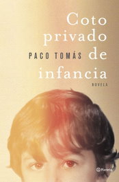Coto privado de infancia, Paco Tomás - PLANETA