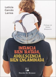 Infancia bien tratada, adolescencia bien encaminada, Leticia Garces Larrea - DESCLEE DE BROUWER