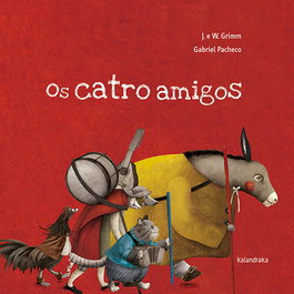 KALANDRAKA, Os catro amigos - (G).CATRO AMIGOS.(LIBROS PARA SOÑAR)