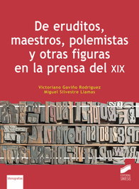 SINTESIS EDITORIAL 2.DE ERUDITOS, MAESTROS, POLEMISTAS Y FIGURAS PRENSA XIX - SINTESIS EDITORIAL