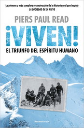 Viven, el triunfo del espíritu humano, Piers Paul Read - ROCA EDITORIAL