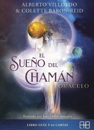 ARKANO BOOKS, El sueño del chamán, oráculo - Alberto Villoldo y Colette Baron-Reid