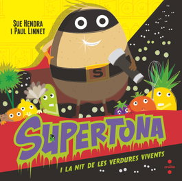 CRUILLA Supertona. La nit de les verdures vivents, Sue Hendra - CRUILLA