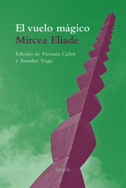 El vuelo mágico, Mircea Eliade - SIRUELA